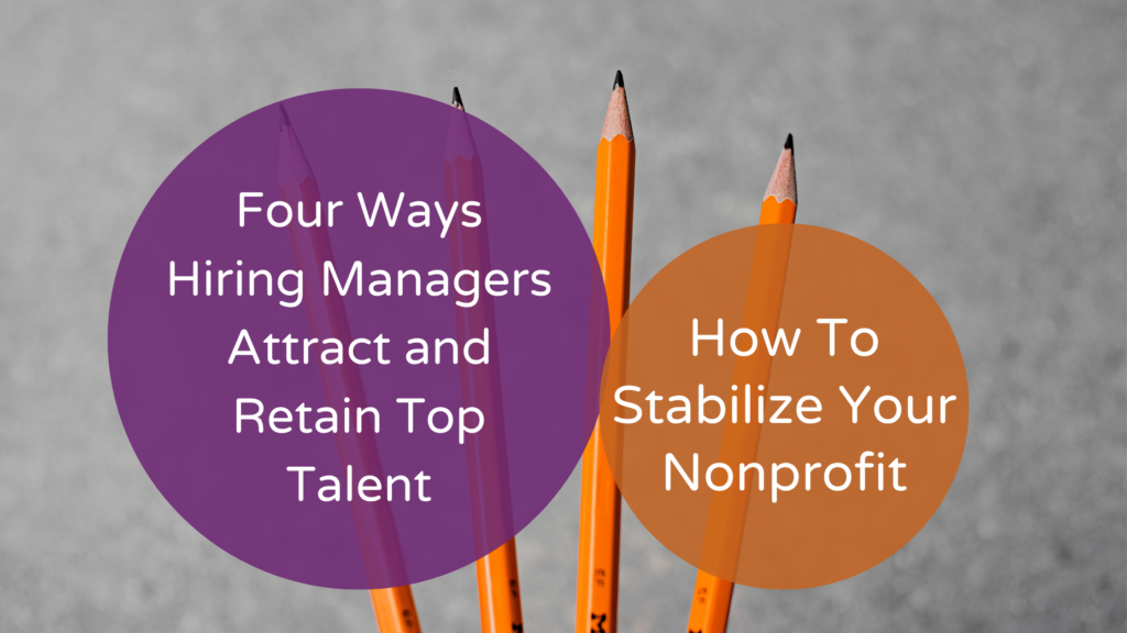 Four Ways Hiring Managers Attract and Retain Top Talent Careers In